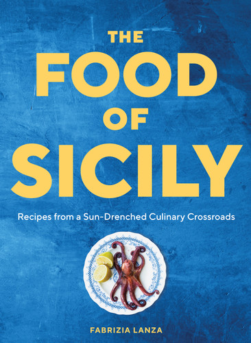 The Food of Sicily: Recipes from a Sun-Drenched Culinary Crossroads book cover by Fabrizia Lanza