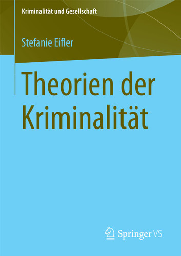 Theorien der Kriminalität (Kriminalität und Gesellschaft) book cover by Stefanie Eifler, Lena M. Verneuer