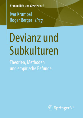 Devianz und Subkulturen: Theorien, Methoden und empirische Befunde (Kriminalität und Gesellschaft) book cover by 