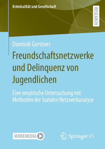 Freundschaftsnetzwerke und Delinquenz von Jugendlichen: Eine empirische Untersuchung mit Methoden der Sozialen Netzwerkanalyse (Kriminalität und Gesellschaft) book cover by Dominik Gerstner