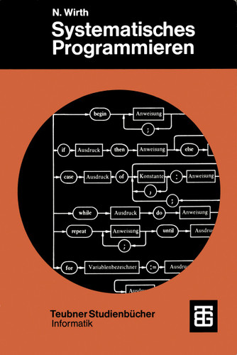 Systematisches Programmieren: Eine Einführung (Leitfäden der angewandten Mathematik und Mechanik - Teubner Studienbücher #17) book cover by 