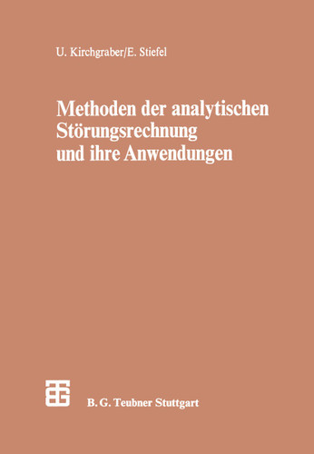 Methoden der analytischen Störungsrechnung und ihre Anwendungen (Leitfäden der angewandten Mathematik und Mechanik - Teubner Studienbücher #44) book cover by Eduard Stiefel