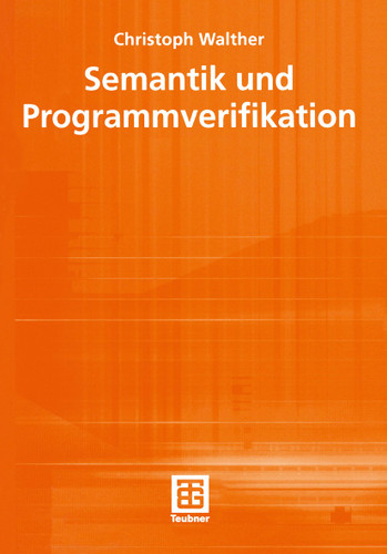 Semantik und Programmverifikation (Teubner Texte zur Informatik #34) book cover by Christoph Walther