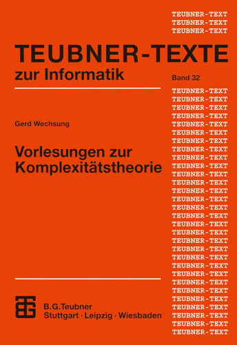 Vorlesungen zur Komplexitätstheorie (Teubner Texte zur Informatik #32) book cover by Gerd Wechsung
