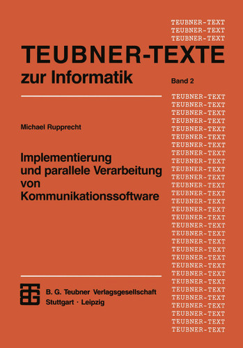 Implementierung und parallele Verarbeitung von Kommunikationssoftware (Teubner Texte zur Informatik #2) book cover by 