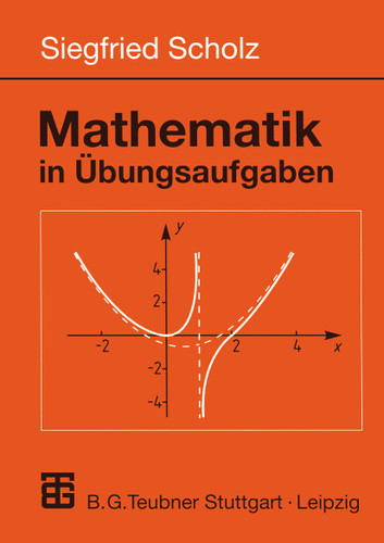 Mathematik in Übungsaufgaben (Mathematik für Ingenieure und Naturwissenschaftler, Ökonomen und Landwirte) book cover by Siegfried Scholz