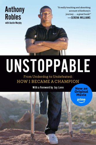 Unstoppable: From Underdog to Undefeated: How I Became a Champion book cover by Anthony Robles