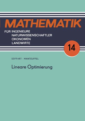 Lineare Optimierung (Mathematik für Ingenieure und Naturwissenschaftler, Ökonomen und Landwirte #14) book cover by Karl Manteuffel