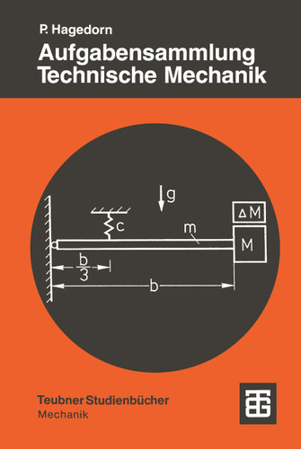 Aufgabensammlung Technische Mechanik (Teubner Studienbücher Mechanik) book cover by Peter Hagedorn