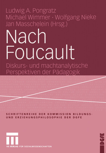 Nach Foucault: Diskurs- und machtanalytische Perspektiven der Pädagogik (Schriftenreihe der Kommission Bildungs- und Erziehungsphilosophie der DGfE) book cover by 