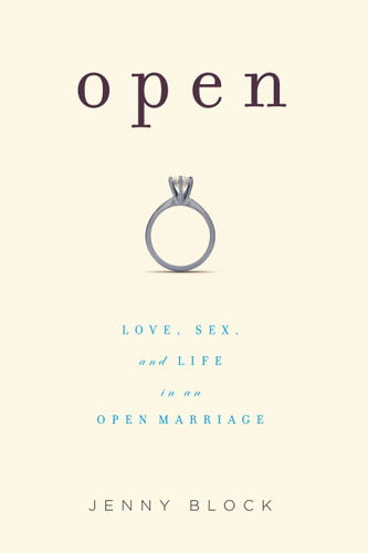 Open: Love, Sex and Life in an Open Marriage book cover by Jenny Block