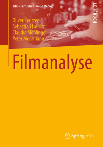 Filmanalyse (Film, Fernsehen, Neue Medien) book cover by Oliver Keutzer, Sebastian Lauritz, Claudia Mehlinger, Peter Moormann