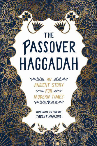 The Passover Haggadah: An Ancient Story for Modern Times book cover by Tablet, Alana Newhouse