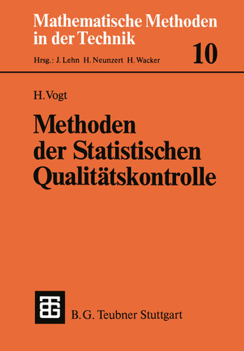 Methoden der Statistischen Qualitätskontrolle (Mathematische Methoden der Technik #10) book cover by Herbert Vogt