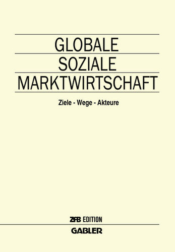 Globale Soziale Marktwirtschaft: Ziele — Wege — Akteure (ZfB Special Issue) book cover by 