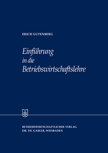 Einführung in die Betriebswirtschaftslehre (Die Wirtschaftswissenschaften #15) book cover by Erich Gutenberg