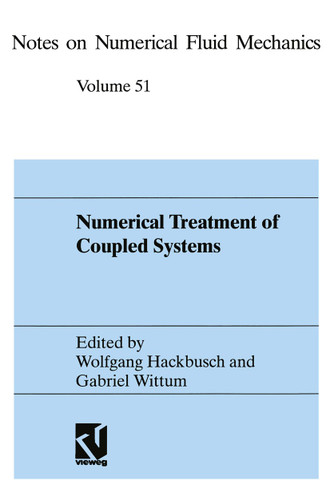 Numerical Treatment of Coupled Systems: Proceedings of the Eleventh GAMM-Seminar, Kiel, January 20–22, 1995 (Notes on Numerical Fluid Mechanics #51) book cover by Wolfgang Hackbusch