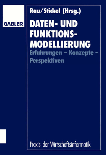 Daten- und Funktionsmodellierung: Erfahrungen — Konzepte — Perspektiven (Praxis der Wirtschaftsinformatik) book cover by 