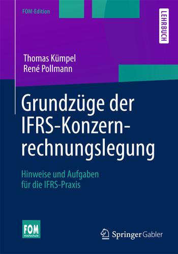 Grundzüge der IFRS-Konzernrechnungslegung: Hinweise und Aufgaben für die IFRS-Praxis (FOM-Edition) book cover by Thomas Kümpel, René Pollmann