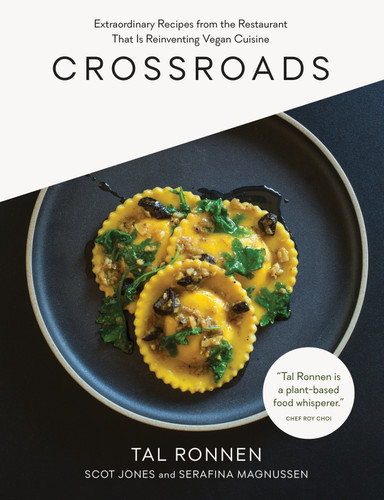 Crossroads: Extraordinary Recipes from the Restaurant That Is Reinventing Vegan Cuisine book cover by Tal Ronnen