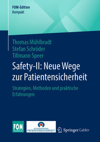 Safety-II: Neue Wege zur Patientensicherheit: Strategien, Methoden und praktische Erfahrungen (FOM-Edition) book cover by Thomas Mühlbradt, Stefan Schröder, Tillmann Speer