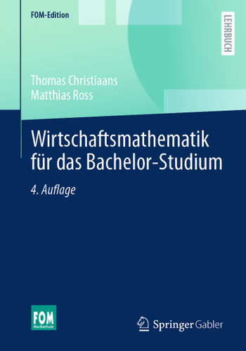 Wirtschaftsmathematik für das Bachelor-Studium (FOM-Edition) book cover by Thomas Christiaans, Matthias Ross