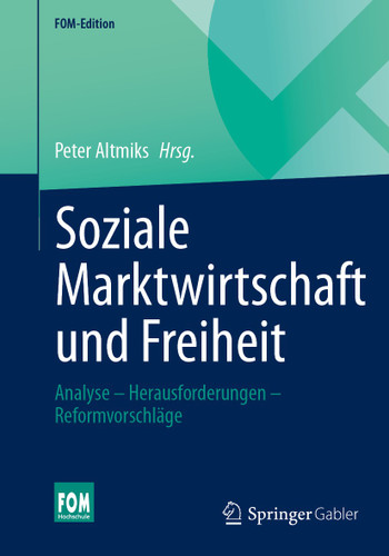 Soziale Marktwirtschaft und Freiheit: Analyse – Herausforderungen – Reformvorschläge (FOM-Edition) book cover by 