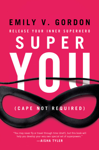 Super You: Release Your Inner Superhero book cover by Emily V Gordon