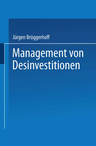 Management von Desinvestitionen (Bochumer Beiträge zur Unternehmensführung und Unternehmensforschung #41) book cover by Jürgen Brüggerhoff