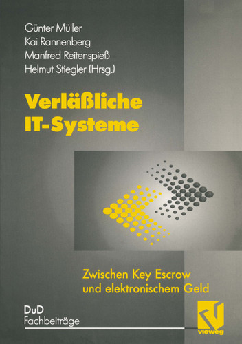 Verläßliche IT-Systeme: Zwischen Key Escrow und elektronischem Geld (DuD-Fachbeiträge) book cover by Günter Müller, Kai Rannenberg, Manfred Reitenspieß