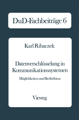 Datenverschlüsselung in Kommunikationssystemen: Möglichkeiten und Bedürfnisse (DuD-Fachbeiträge) book cover by 