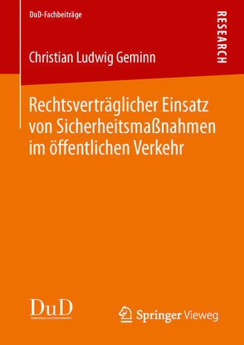 Rechtsverträglicher Einsatz von Sicherheitsmaßnahmen im öffentlichen Verkehr (DuD-Fachbeiträge) book cover by Christian Ludwig Geminn