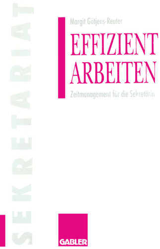 Effizient arbeiten: Zeitmanagement für die Sekretärin (Gabler Sekretariat) book cover by 