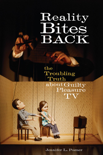 Reality Bites Back: The Troubling Truth About Guilty Pleasure TV book cover by Jennifer L. Pozner