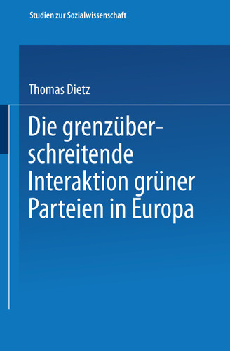 Die grenzüberschreitende Interaktion grüner Parteien in Europa (Studien zur Sozialwissenschaft #186) book cover by Thomas Dietz