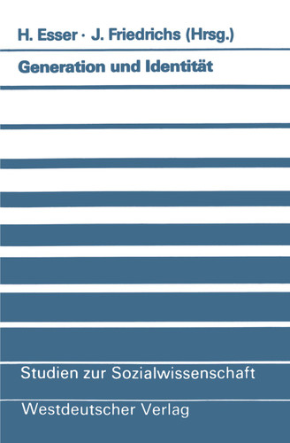 Generation und Identität: Theoretische und empirische Beiträge zur Migrationssoziologie (Studien zur Sozialwissenschaft #97) book cover by 
