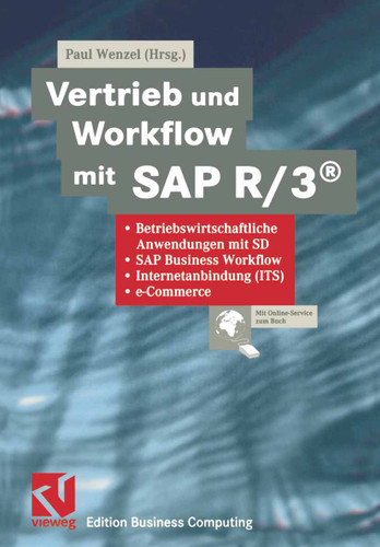 Vertrieb und Workflow mit SAP R/3®: Betriebswirtschaftliche Anwendungen mit SD, SAP Business Workflow, Internetanbindung (ITS), e-Commerce (Edition Business Computing) book cover by 