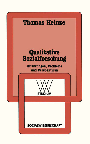 Qualitative Sozialforschung: Erfahrungen, Probleme und Perspektiven (wv studium #144) book cover by Thomas Heinze