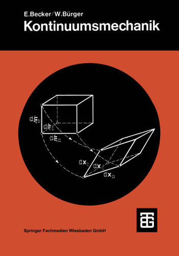 Kontinuumsmechanik: Eine Einführung in die Grundlagen und einfache Anwendungen (Leitfäden der angewandten Mathematik und Mechanik #20) book cover by E. Becker, W. Bürger