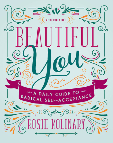 Beautiful You: A Daily Guide to Radical Self-Acceptance book cover by Rosie Molinary