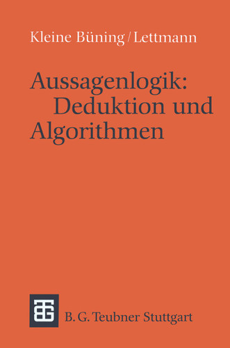 Aussagenlogik: Deduktion und Algorithmen: Deduktion und Algorithmen (Leitfäden und Monographien der Informatik) book cover by Theodor Lettmann