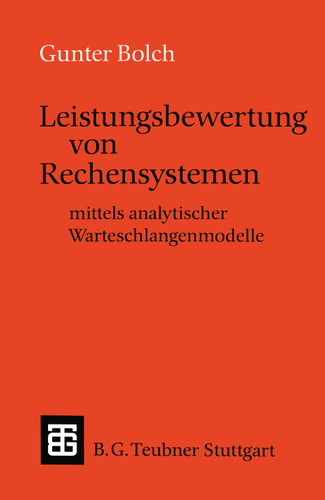 Leistungsbewertung von Rechensystemen: mittels analytischer Warteschlangenmodelle (Leitfäden und Monographien der Informatik) book cover by 