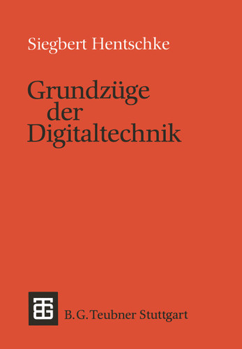 Grundzüge der Digitaltechnik (Leitfäden und Monographien der Informatik) book cover by Siegbert Hentschke