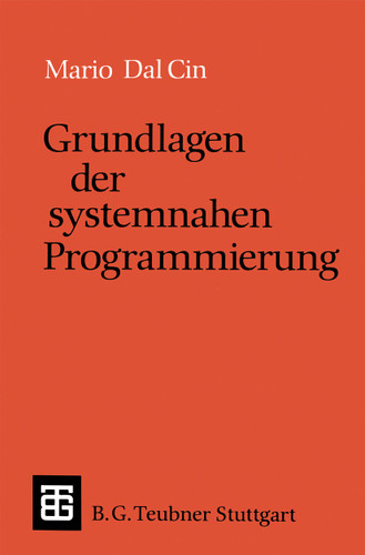 Grundlagen der systemnahen Programmierung (Leitfäden und Monographien der Informatik) book cover by Mario Dal Cin