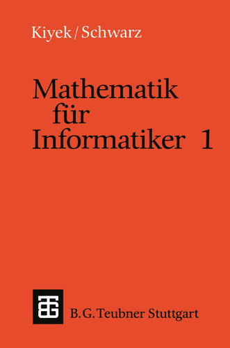 Mathematik für Informatiker 1 (Leitfäden und Monographien der Informatik) book cover by Karl-Heinz Kiyek, Friedrich Schwarz