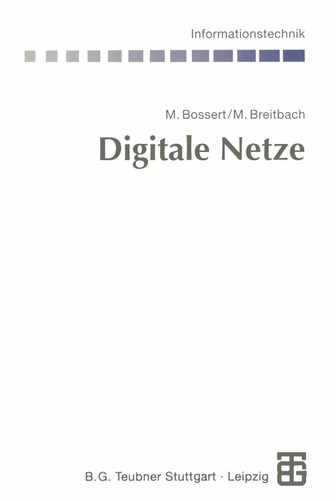 Digitale Netze: Funktionsgruppen digitaler Netze und Systembeispiele (Informationstechnik) book cover by Martin Bossert, Markus Breitbach