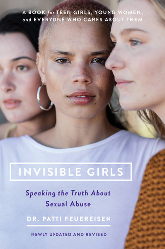 Invisible Girls: Speaking the Truth about Sexual Abuse book cover by Patti Feuereisen