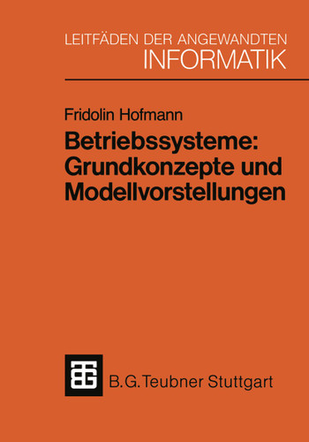 Betriebssysteme: Grundkonzepte und Modellvorstellungen (XLeitfäden der angewandten Informatik) book cover by Fridolin Hofmann