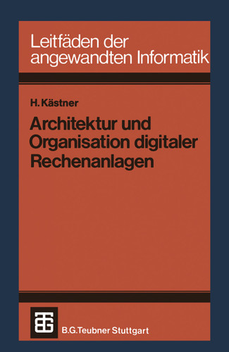 Architektur und Organisation digitaler Rechenanlagen (XLeitfäden der angewandten Informatik) book cover by Horst Kästner