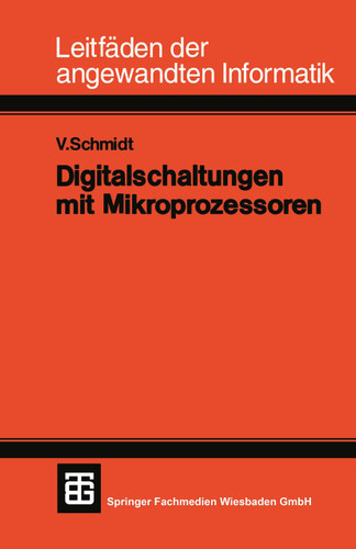 Digitalschaltungen mit Mikroprozessoren (XLeitfäden der angewandten Informatik #2) book cover by Volker Schmidt, Dietbert Kollbach, Hans-Georg Metzler, Heiko Pangritz, Bernd Uhlmann